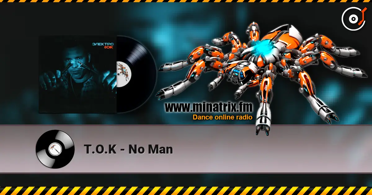 T.O.K - No Man écouter en ligne en haute qualité | Minatrix.FM
