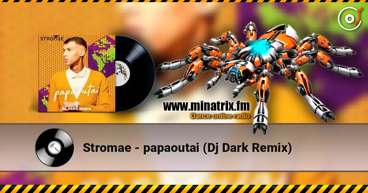 Stromae - papaoutai (Dj Dark Remix) écouter en ligne en haute qualité | Minatrix.FM