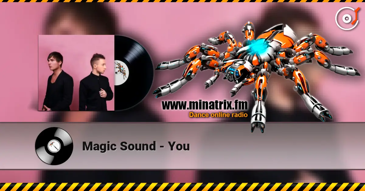 Magic Sound - You écouter en ligne en haute qualité | Minatrix.FM