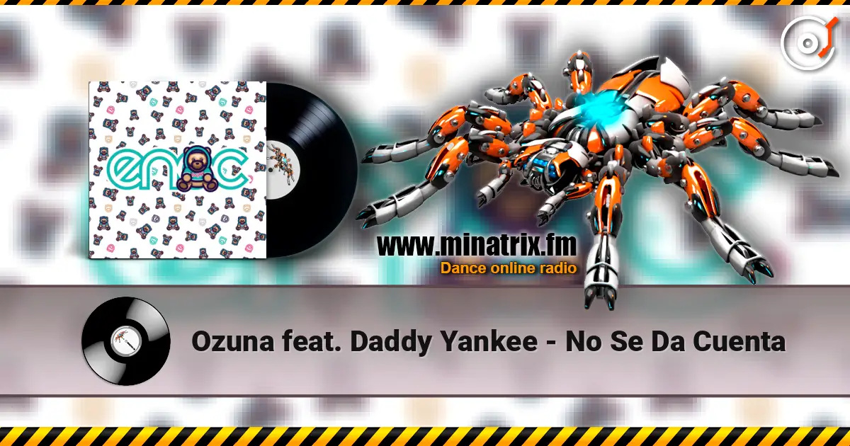 Ozuna feat. Daddy Yankee - No Se Da Cuenta écouter en ligne en haute qualité | Minatrix.FM
