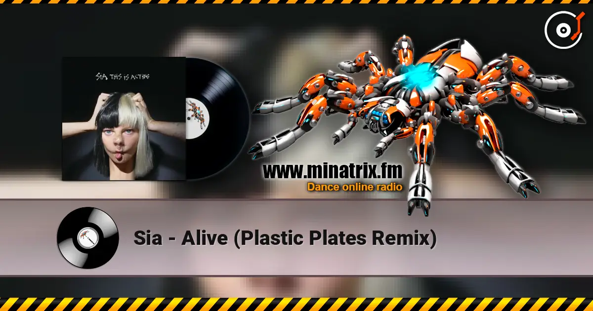 Sia - Alive (Plastic Plates Remix) écouter en ligne en haute qualité | Minatrix.FM