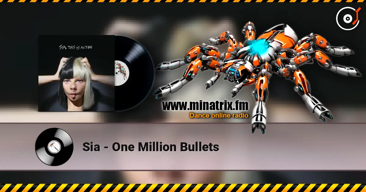 Sia - One Million Bullets écouter en ligne en haute qualité | Minatrix.FM