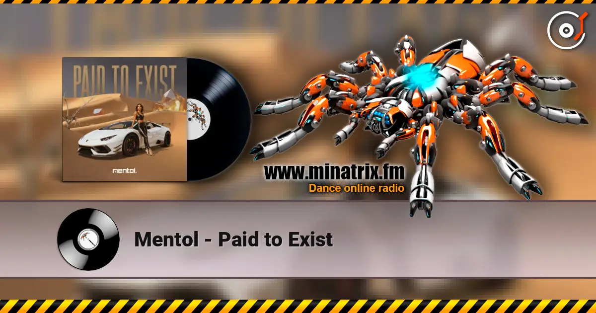 Mentol - Paid to Exist écouter en ligne en haute qualité | Minatrix.FM