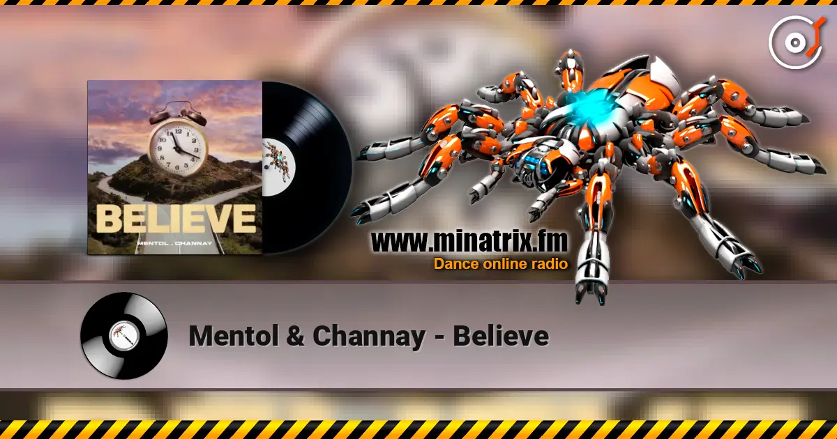 Mentol & Channay - Believe écouter en ligne en haute qualité | Minatrix.FM