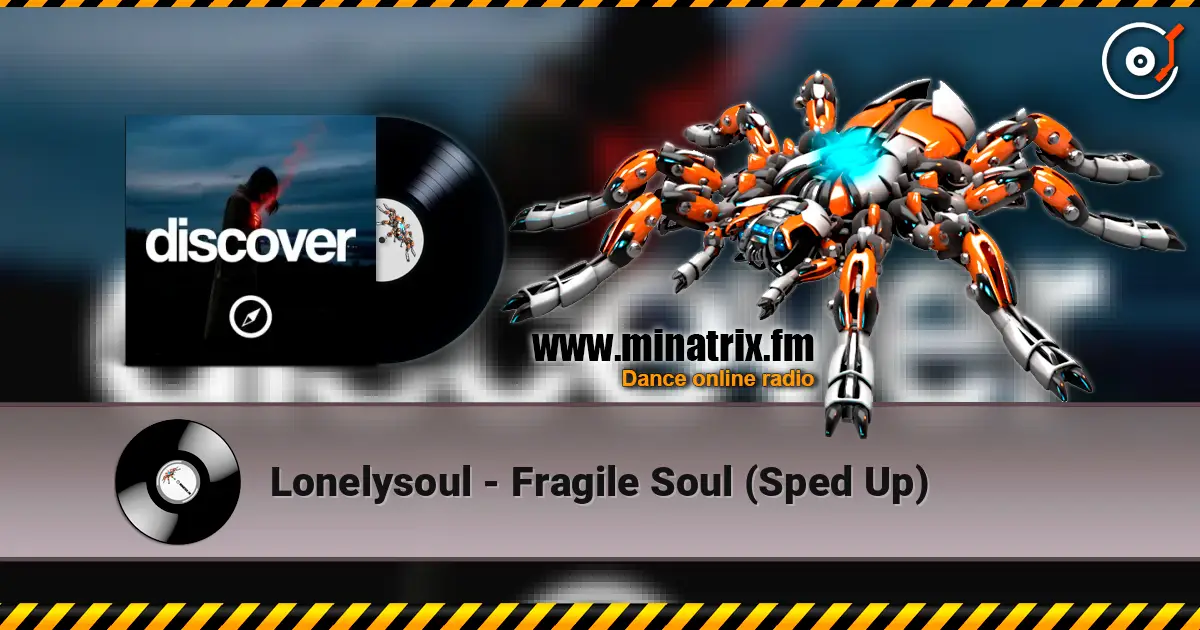Lonelysoul - Fragile Soul (Sped Up) écouter en ligne en haute qualité | Minatrix.FM