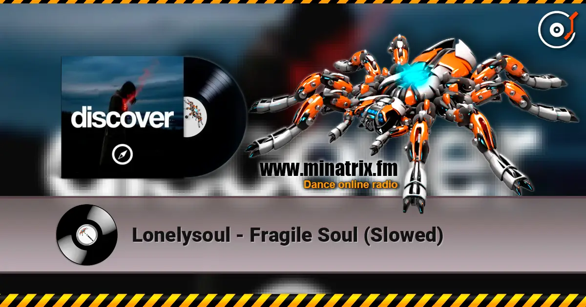 Lonelysoul - Fragile Soul (Slowed) écouter en ligne en haute qualité | Minatrix.FM