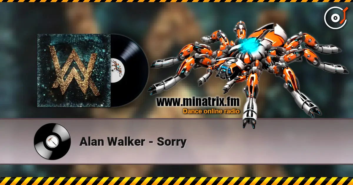 Alan Walker - Sorry écouter en ligne en haute qualité | Minatrix.FM