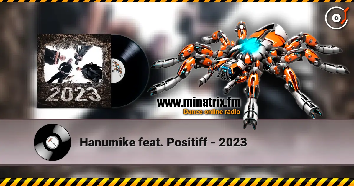 Hanumike feat. Positiff - 2023 écouter en ligne en haute qualité | Minatrix.FM