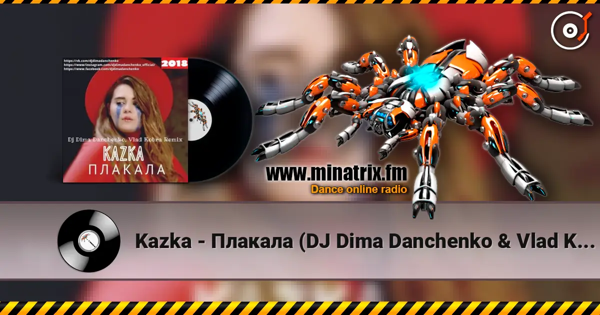 Kazka - Плакала (DJ Dima Danchenko & Vlad Kobra Radio Remix 2018) écouter en ligne en haute qualité | Minatrix.FM