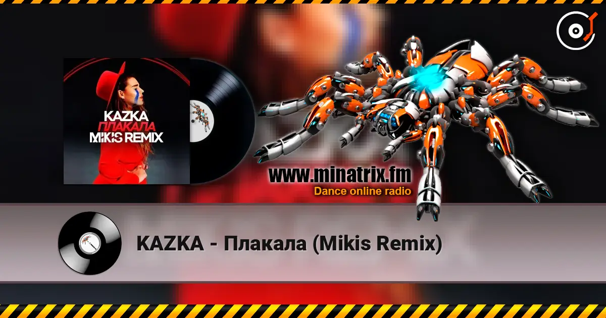 KAZKA - Плакала (Mikis Remix) écouter en ligne en haute qualité | Minatrix.FM