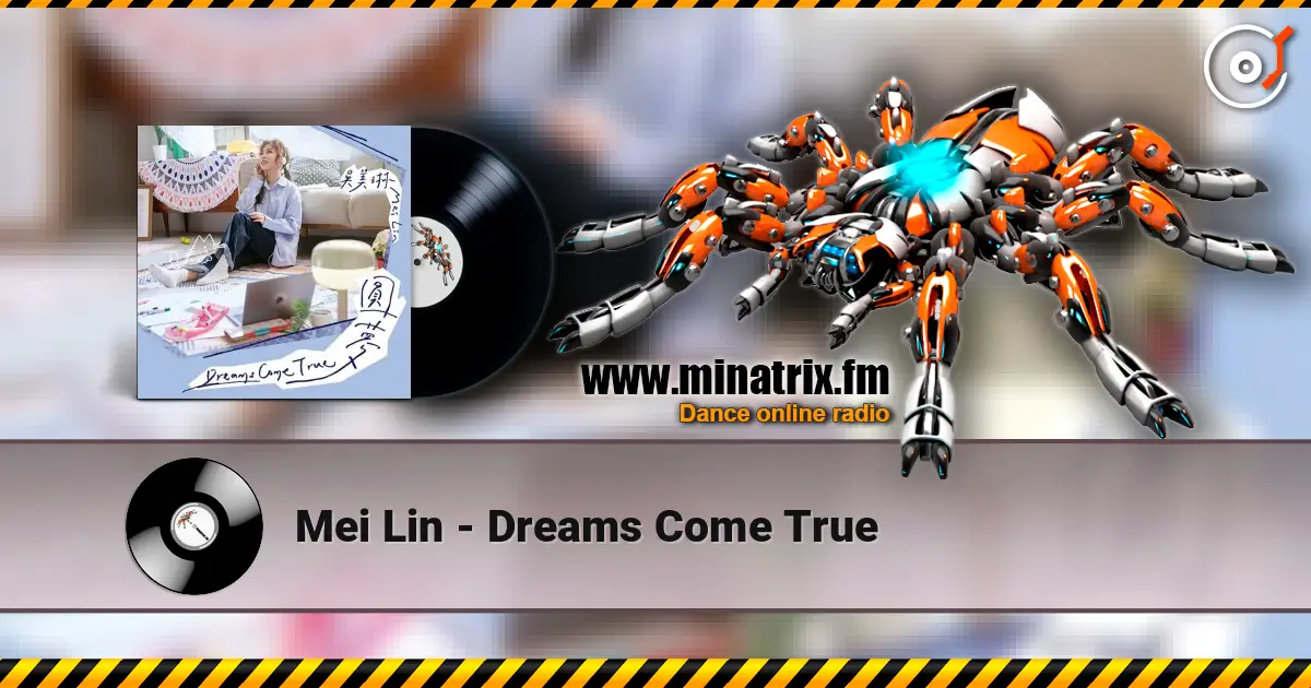 Mei Lin - Dreams Come True écouter en ligne en haute qualité | Minatrix.FM
