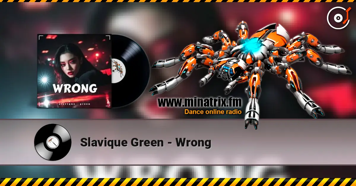 Slavique Green - Wrong écouter en ligne en haute qualité | Minatrix.FM