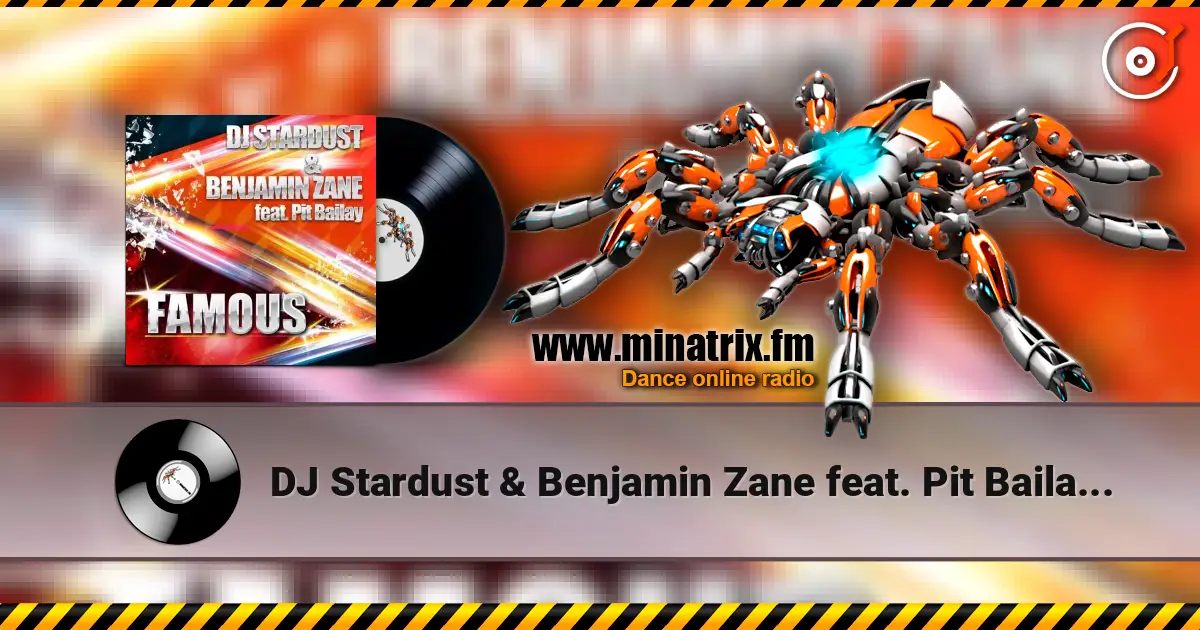 DJ Stardust & Benjamin Zane feat. Pit Bailay - Famous (Single Mix) écouter en ligne en haute qualité | Minatrix.FM