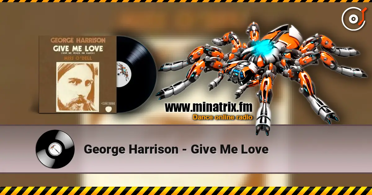 George Harrison - Give Me Love écouter en ligne en haute qualité | Minatrix.FM