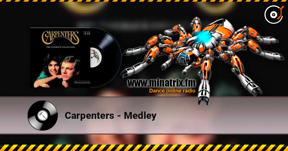 Carpenters - Medley écouter en ligne en haute qualité | Minatrix.FM