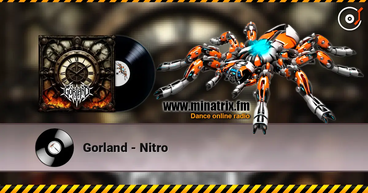Gorland - Nitro écouter en ligne en haute qualité | Minatrix.FM