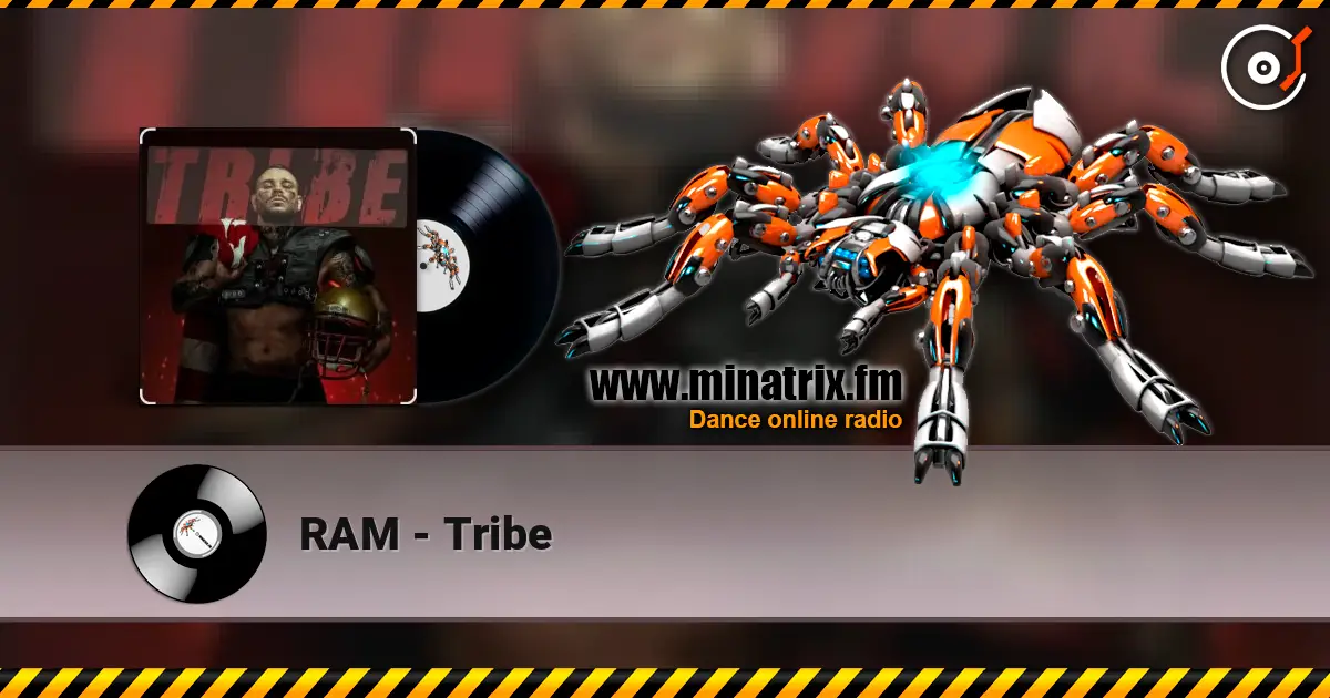 RAM - Tribe écouter en ligne en haute qualité | Minatrix.FM
