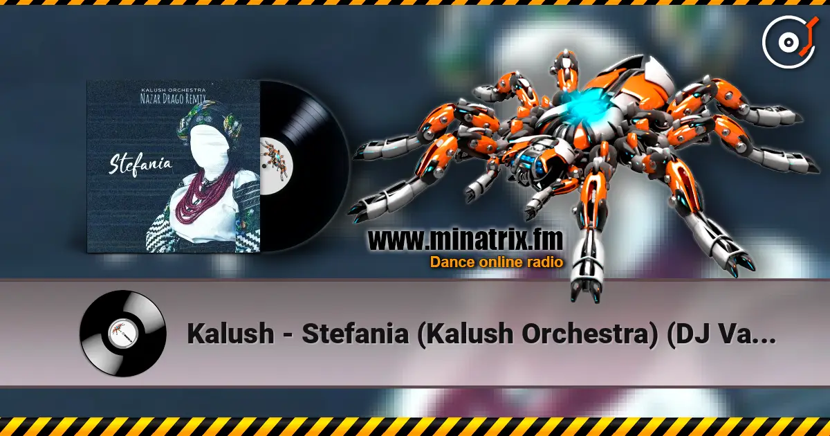 Kalush - Stefania (Kalush Orchestra) (DJ Vadon Remix) écouter en ligne en haute qualité | Minatrix.FM
