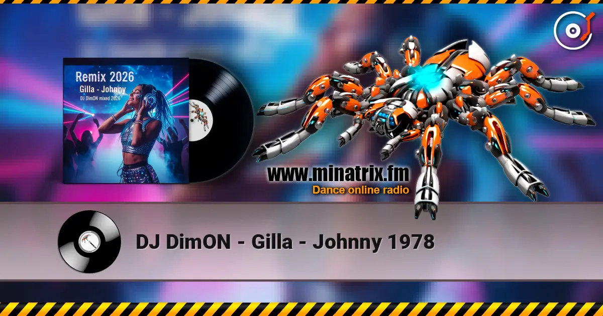 DJ DimON - Gilla - Johnny 1978 écouter en ligne en haute qualité | Minatrix.FM
