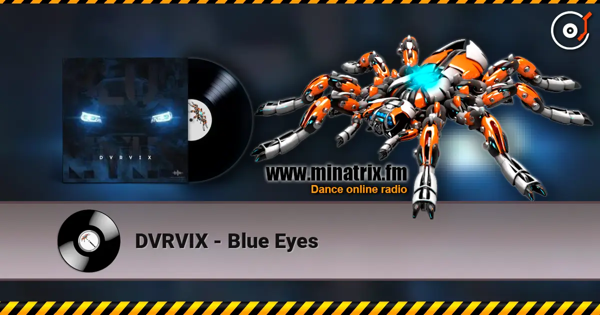 DVRVIX - Blue Eyes écouter en ligne en haute qualité | Minatrix.FM