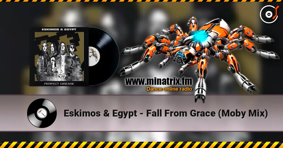 Eskimos & Egypt - Fall From Grace (Moby Mix) écouter en ligne en haute qualité | Minatrix.FM