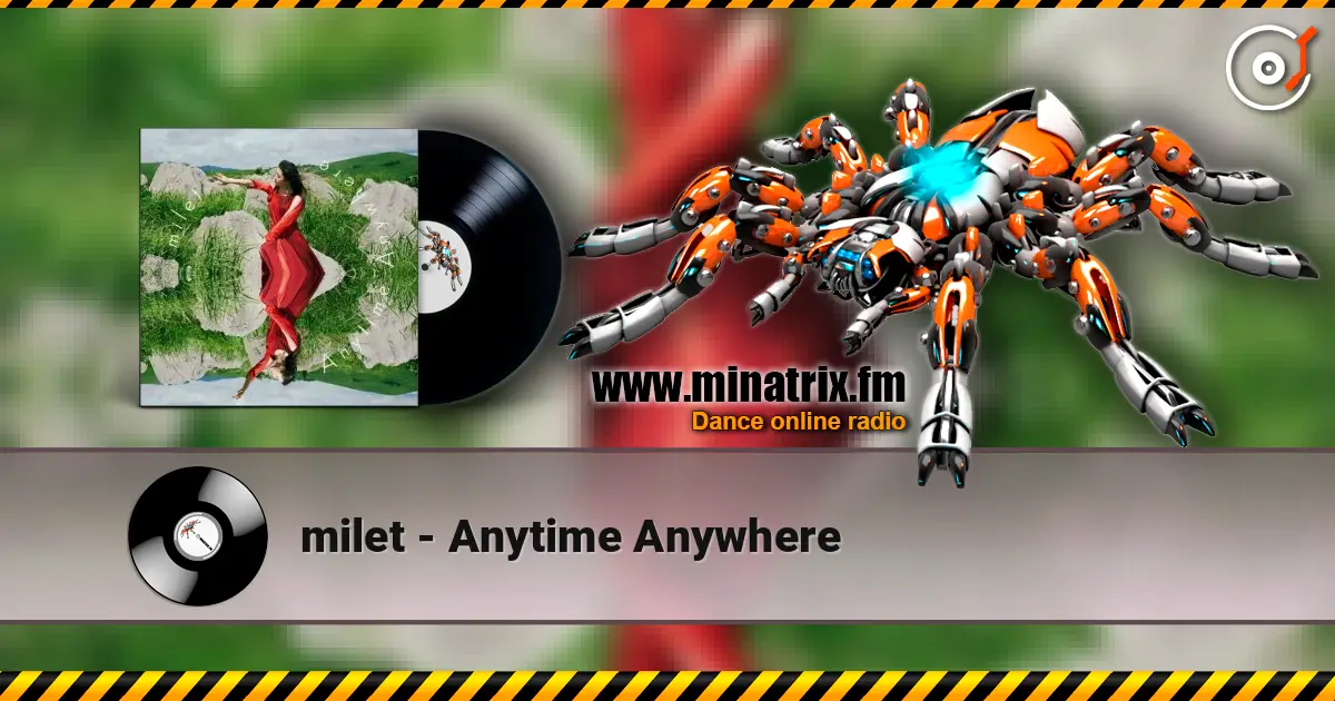 milet - Anytime Anywhere écouter en ligne en haute qualité | Minatrix.FM