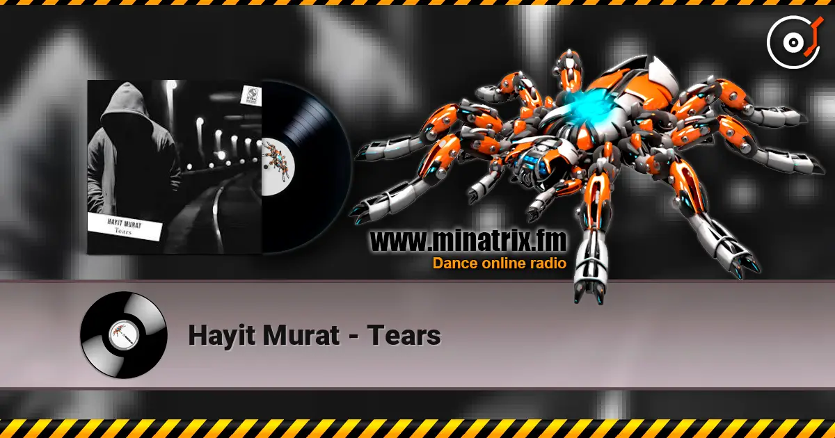 Hayit Murat - Tears écouter en ligne en haute qualité | Minatrix.FM