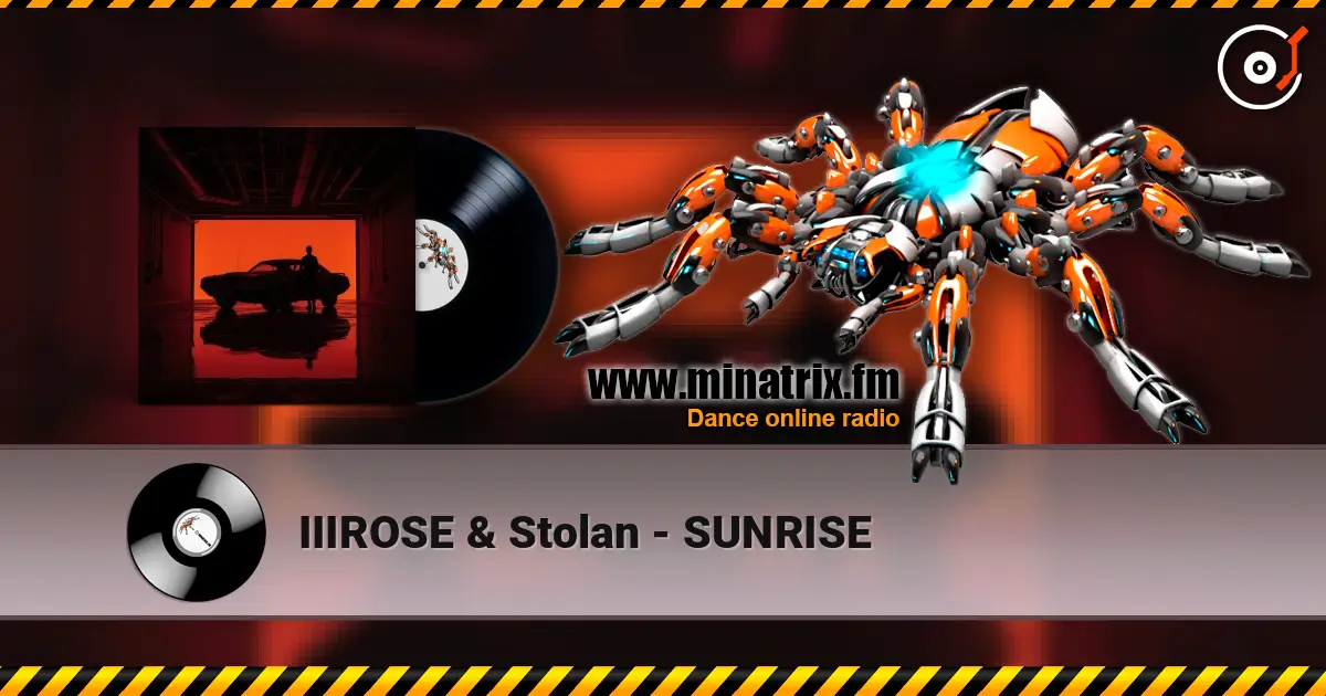 IIIROSE & Stolan - SUNRISE écouter en ligne en haute qualité | Minatrix.FM