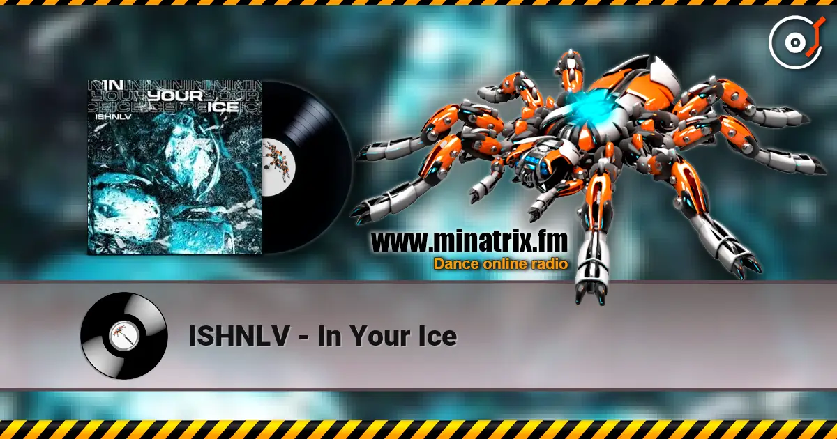 ISHNLV - In Your Ice écouter en ligne en haute qualité | Minatrix.FM