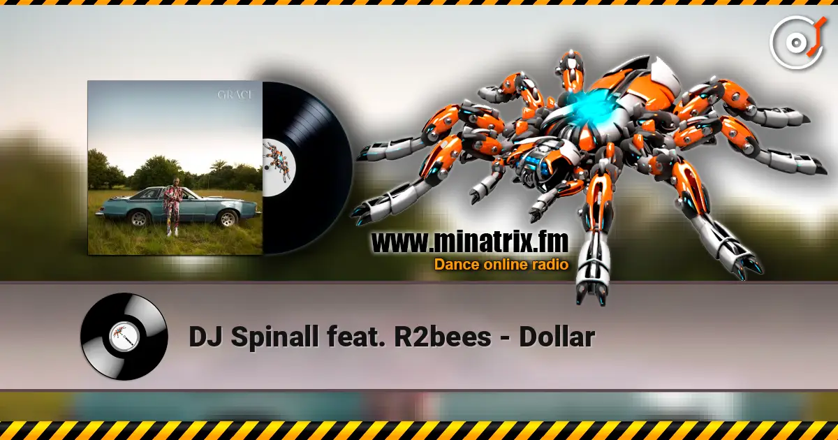 DJ Spinall feat. R2bees - Dollar écouter en ligne en haute qualité | Minatrix.FM