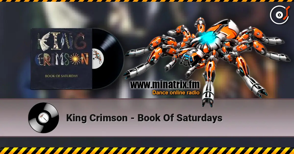 King Crimson - Book Of Saturdays écouter en ligne en haute qualité | Minatrix.FM