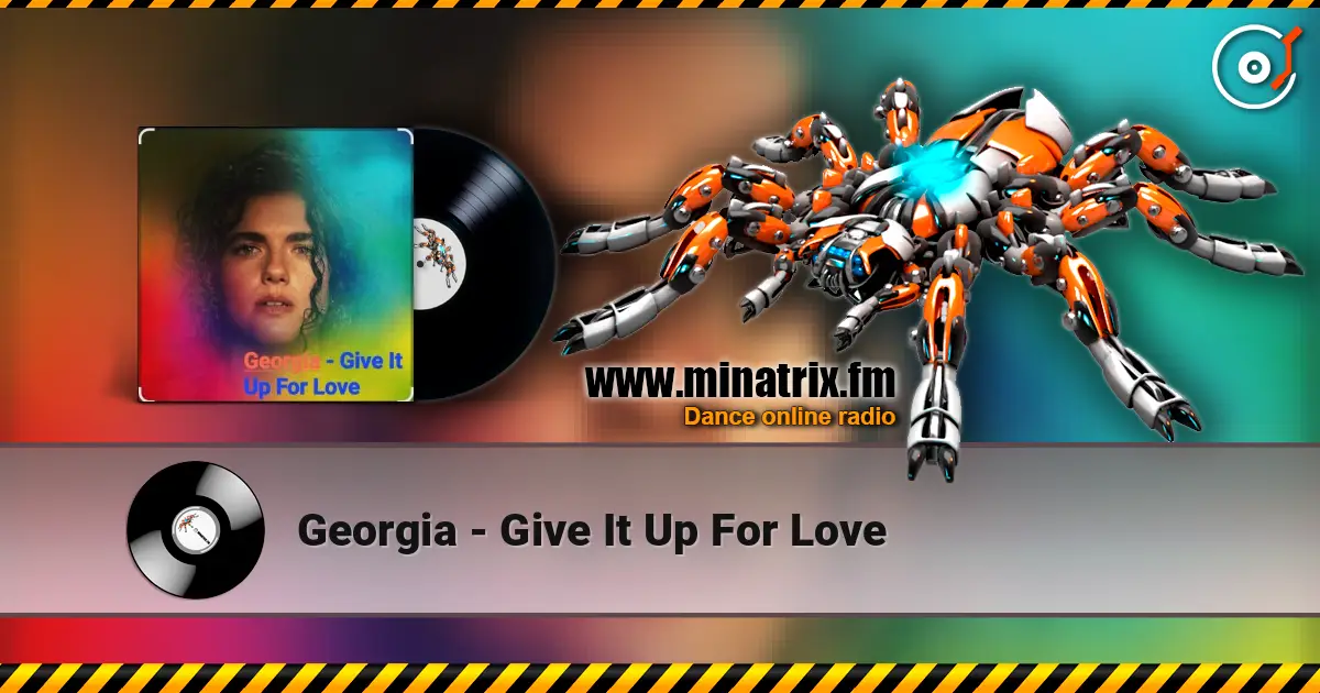 Georgia - Give It Up For Love écouter en ligne en haute qualité | Minatrix.FM
