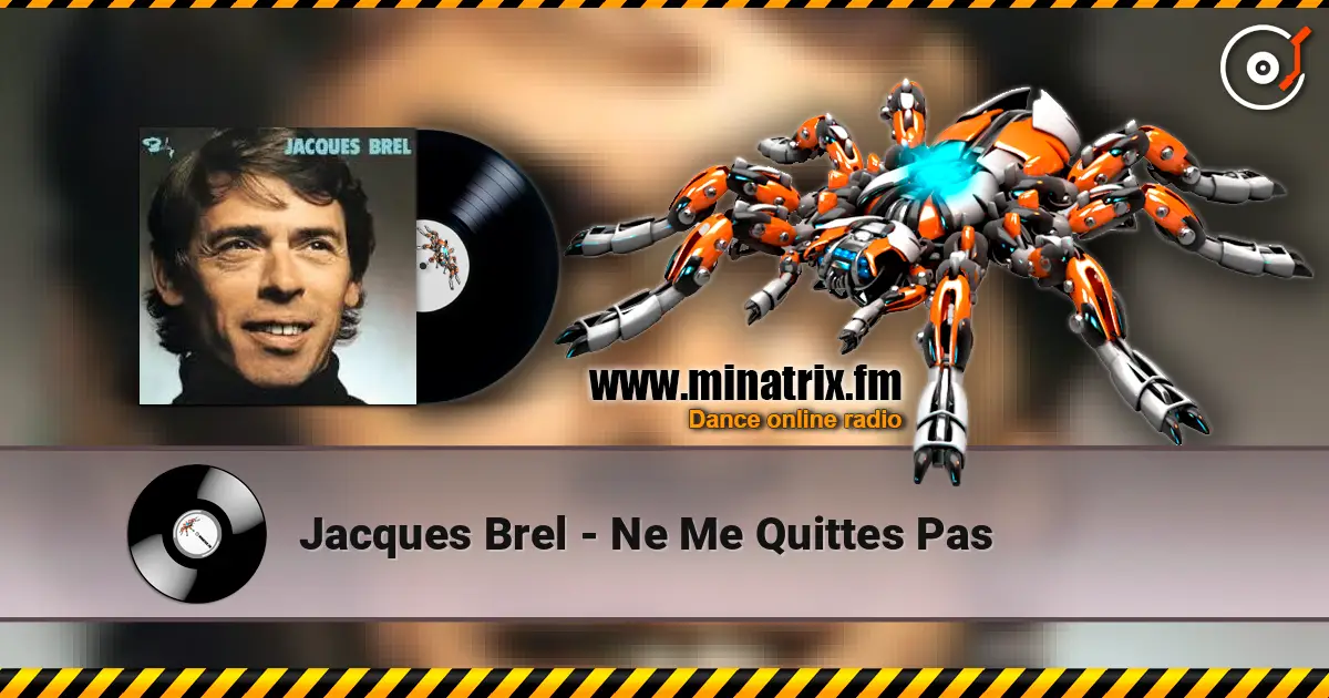 Jacques Brel - Ne Me Quittes Pas écouter en ligne en haute qualité | Minatrix.FM