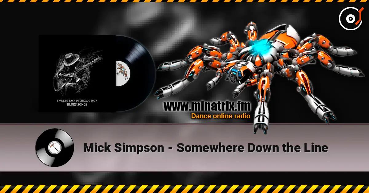 Mick Simpson - Somewhere Down the Line écouter en ligne en haute qualité | Minatrix.FM