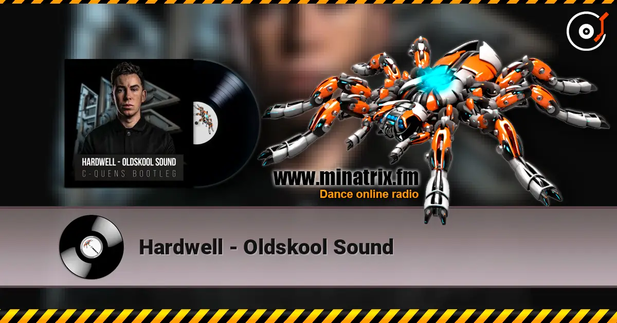 Hardwell - Oldskool Sound écouter en ligne en haute qualité | Minatrix.FM