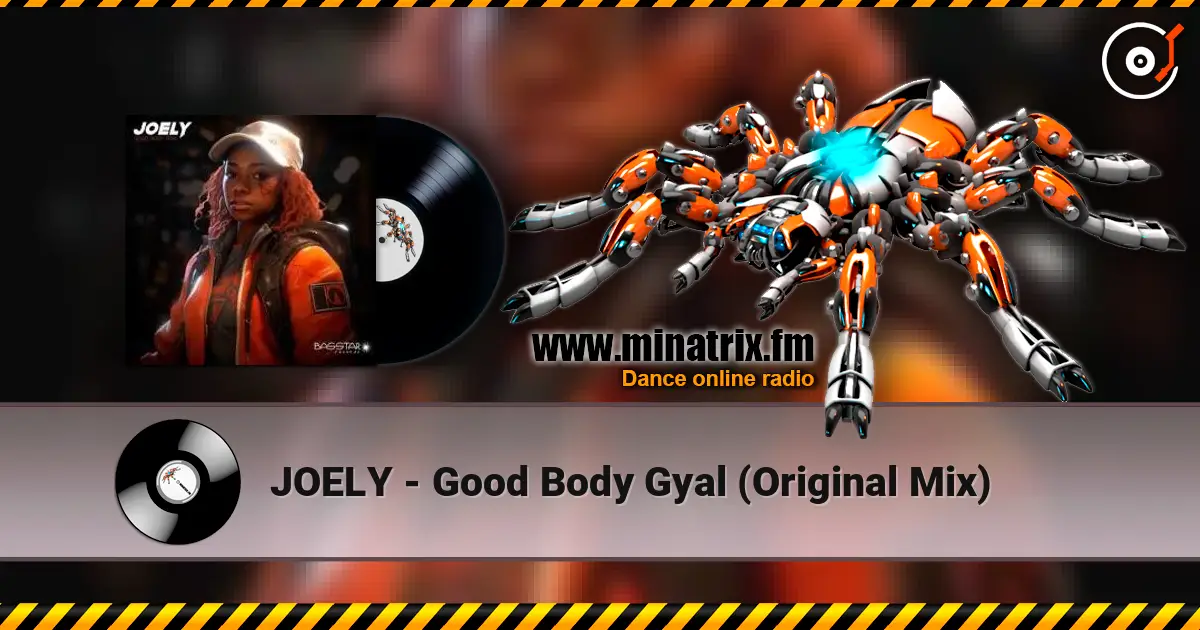 JOELY - Good Body Gyal (Original Mix) écouter en ligne en haute qualité | Minatrix.FM