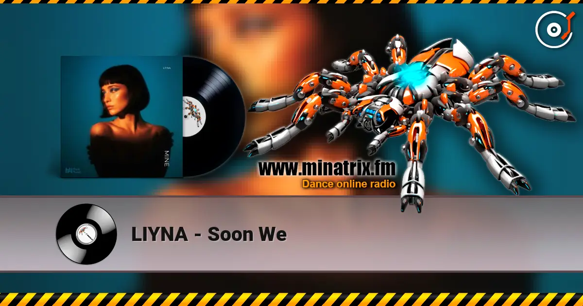 LIYNA - Soon We écouter en ligne en haute qualité | Minatrix.FM