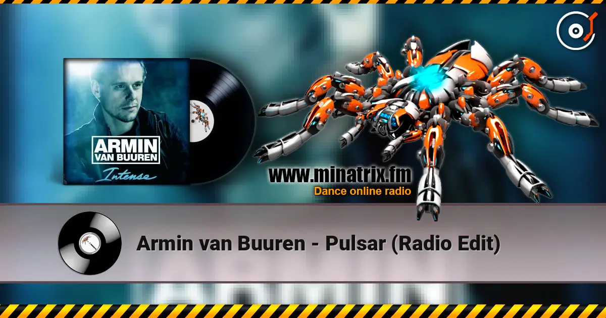 Armin van Buuren - Pulsar (Radio Edit) écouter en ligne en haute qualité | Minatrix.FM