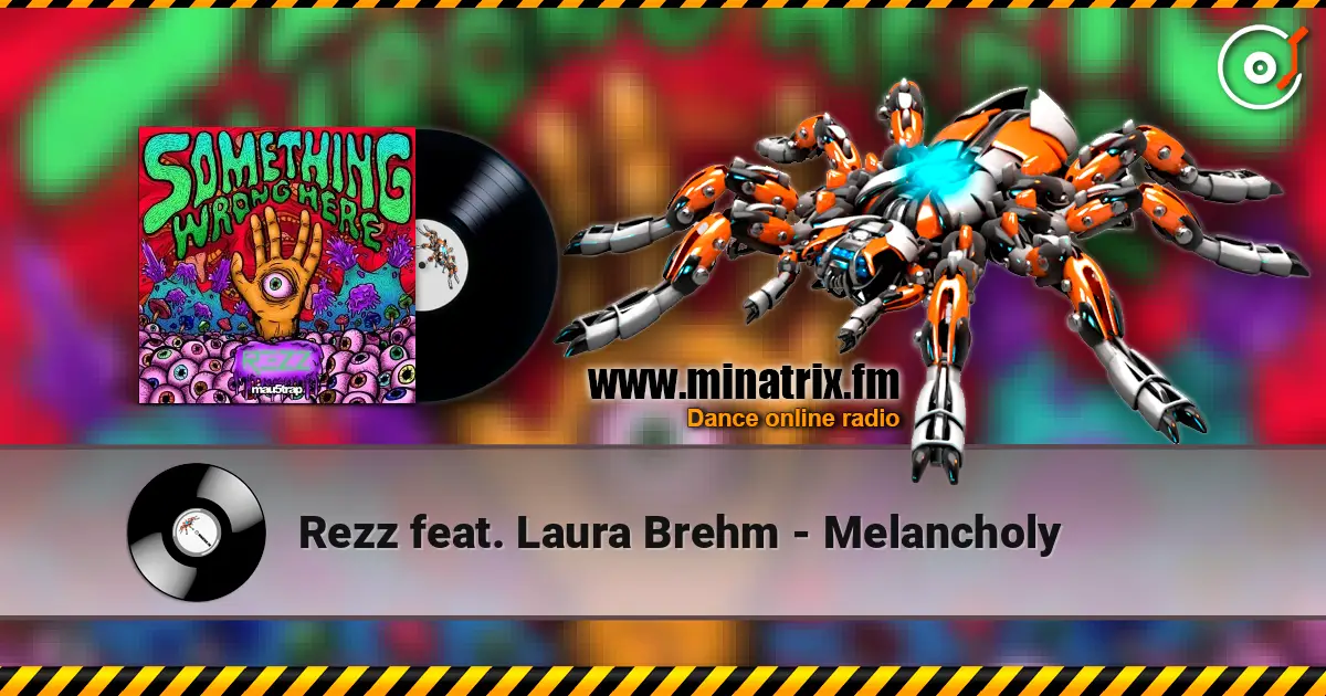Rezz feat. Laura Brehm - Melancholy écouter en ligne en haute qualité | Minatrix.FM