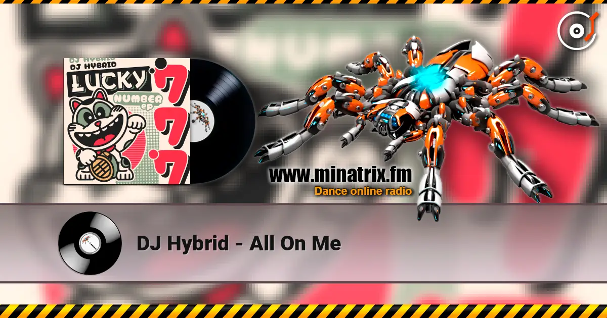 DJ Hybrid - All On Me écouter en ligne en haute qualité | Minatrix.FM