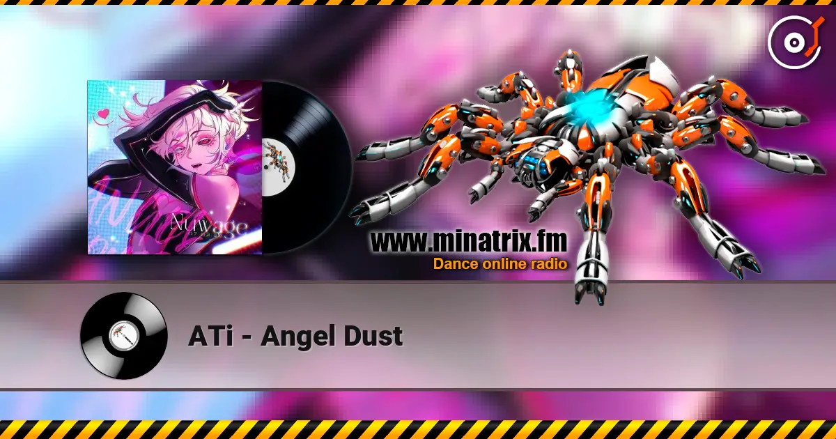 ATi - Angel Dust écouter en ligne en haute qualité | Minatrix.FM