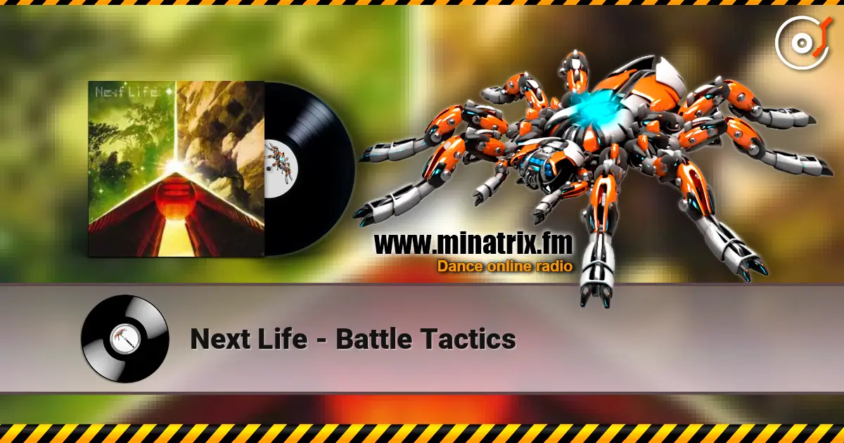 Next Life - Battle Tactics écouter en ligne en haute qualité | Minatrix.FM