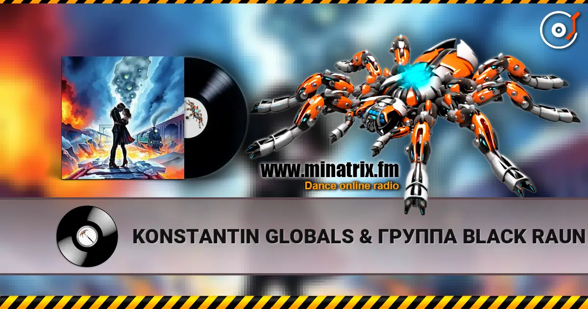 KONSTANTIN GLOBALS & ГРУППА BLACK RAUN - МЫ БУДЕМ ВМЕСТЕ НАВСЕГДА écouter en ligne en haute qualité | Minatrix.FM
