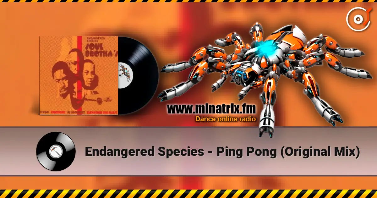 Endangered Species - Ping Pong (Original Mix) écouter en ligne en haute qualité | Minatrix.FM