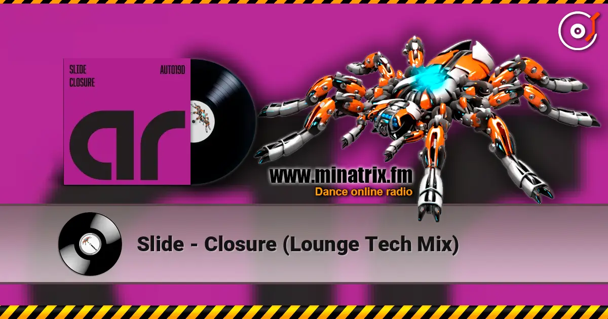 Slide - Closure (Lounge Tech Mix) écouter en ligne en haute qualité | Minatrix.FM