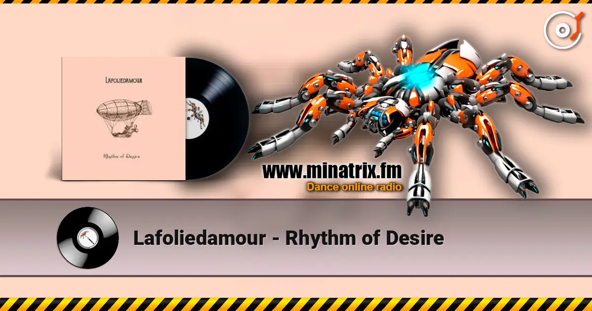 Lafoliedamour - Rhythm of Desire écouter en ligne en haute qualité | Minatrix.FM