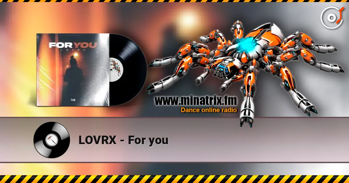 LOVRX - For you écouter en ligne en haute qualité | Minatrix.FM