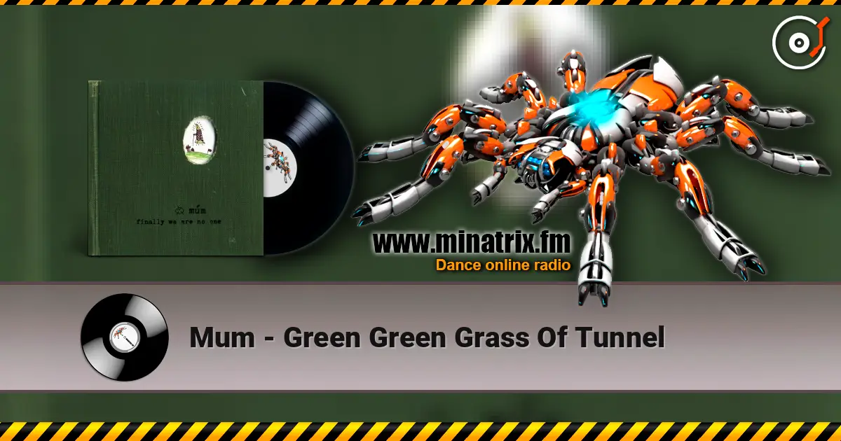 Mum - Green Green Grass Of Tunnel écouter en ligne en haute qualité | Minatrix.FM