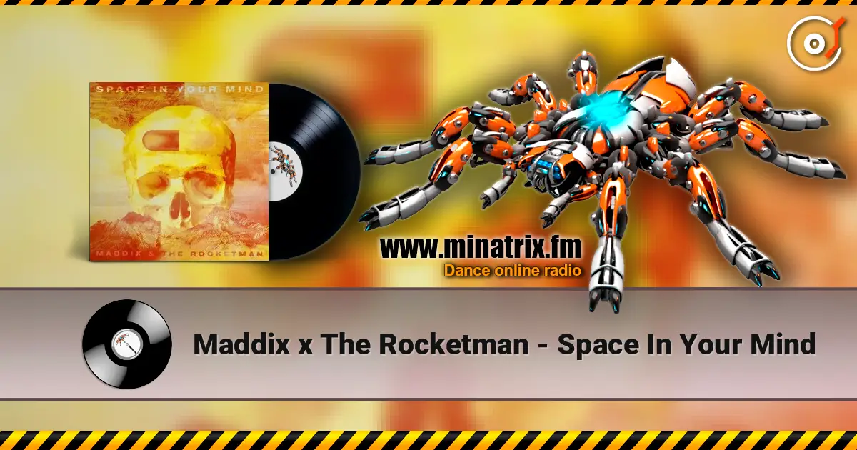 Maddix x The Rocketman - Space In Your Mind écouter en ligne en haute qualité | Minatrix.FM