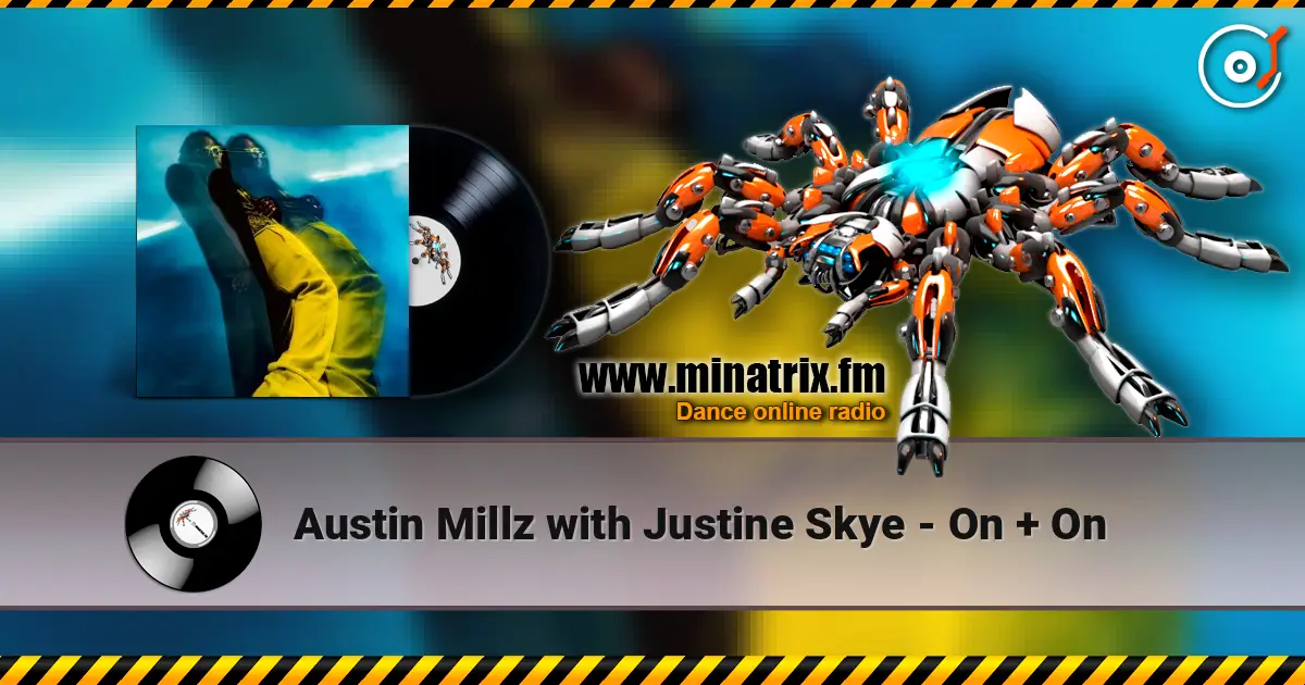 Austin Millz with Justine Skye - On + On écouter en ligne en haute qualité | Minatrix.FM